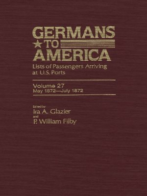 cover image of Germans to America, Volume 27 May 2, 1872-July 31, 1872